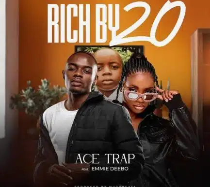 Ace Trap ft Emmie Deebo - Rich By 20 Mp3 Download