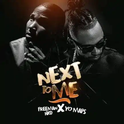 Freeman HKD ft Yo Maps – Next To Me Mp3 Download