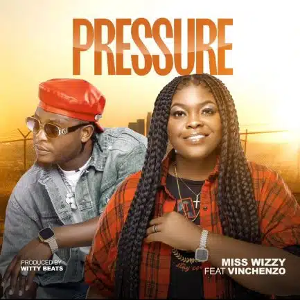Miss Wizzy ft Vinchenzo - Pressure Mp3 Download