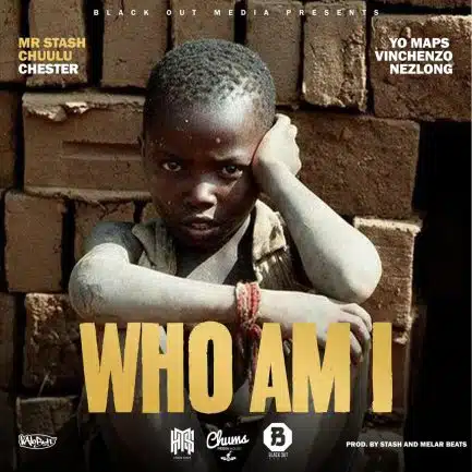 Mr Stash ft Yo Maps, Vinchenzo, Chester, Nez Long and Chuulu - Who Am I Mp3 Download