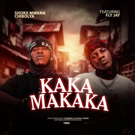 Shokii Mwana Chibolya ft Fly Jay - Kaka Makaka Mp3 Download