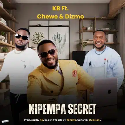 KB ft Chewe & Dizmo - Nipempa Secret Mp3 Download