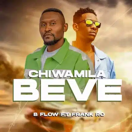 B Flow ft Frank Ro - Chiwamila Beve Mp3 Download