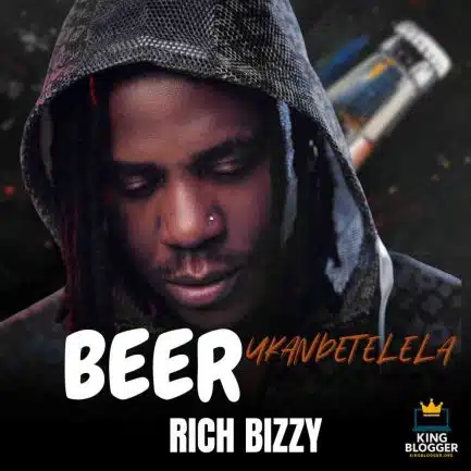 Rich Bizzy - Beer Ukandetelela Mp3 Download 