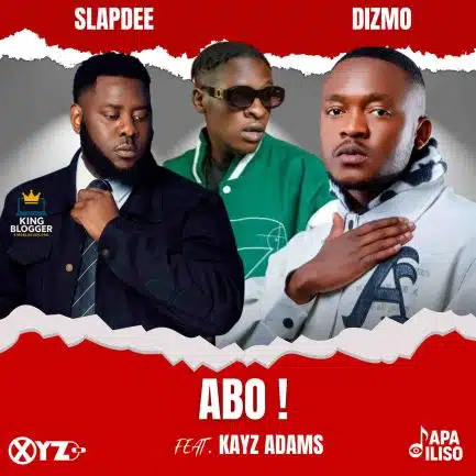 Slapdee & Dizmo ft Kayz Adams - Abo Mp3 Download