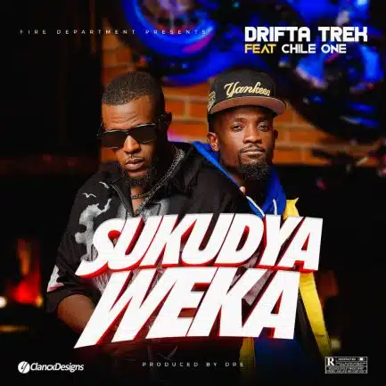 Drifta Trek ft Chile One - Sukudya Weka Mp3 Download