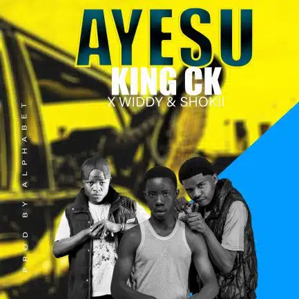 King CK & Widdy ft Shokii Mwana Chibolya - Ayesu