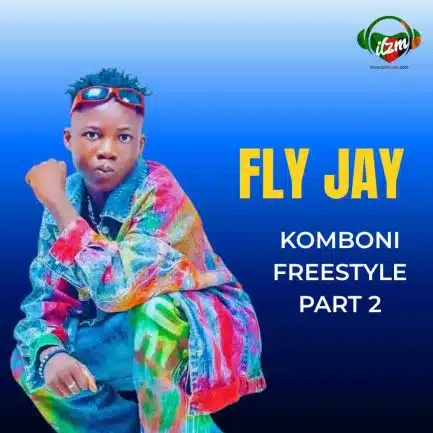 Fly Jay – Komboni Freestyle (Part 2) Mp3 Download