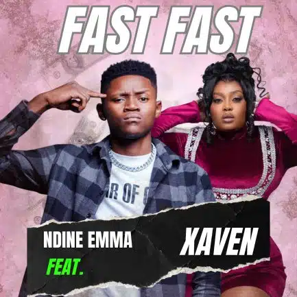 Ndine Emma ft Xaven – Fast Fast Mp3 Download