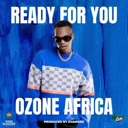 Ozone Africa - Ready For You Mp3 Download