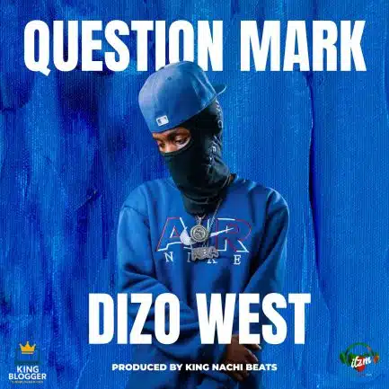 Dizo West - Question Mark Mp3 Download