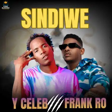 Y Celeb ft Frank Ro - Sindiwe Mp3 Download