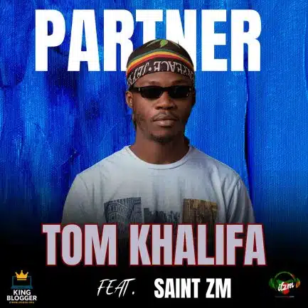 Tom Khalifa ft Saint ZM - Partner