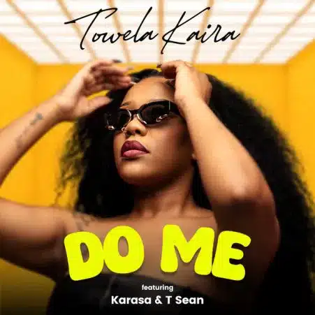 Towela Kaira ft T Sean & Karasa - Do Me Mp3 Download