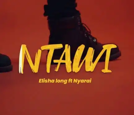 Elisha Long ft Nyarai - Ntawi Mp3 Download