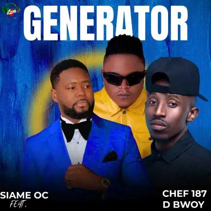Siame OC ft Chef 187 & D Bwoy - Generator Mp3 Download