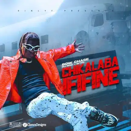 Bow Chase ft Dj Mac – Chikalaba Ififine Mp3 Download