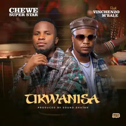 Chewe ft Vinchenzo - Ukwanisa Mp3 Download