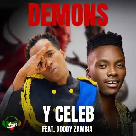 Y Celeb ft Goddy Zambia - Demons Mp3 Download