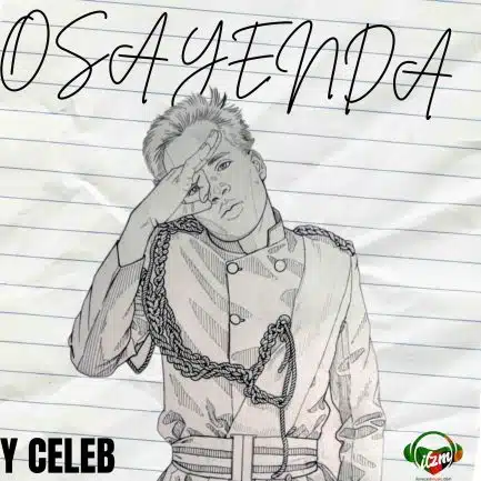 Y Celeb ft Jay Dollar - Osayenda Mp3 Download