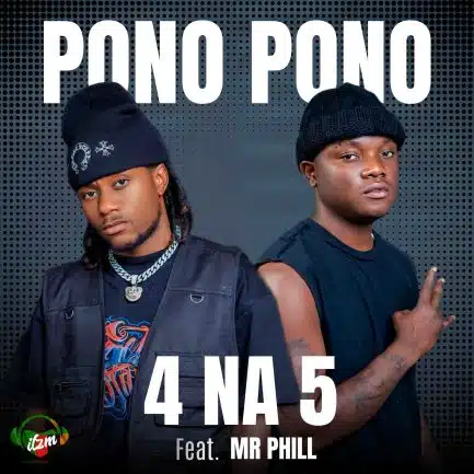 4 Na 5 ft Mr Phill - Pono Pono Mp3 Download