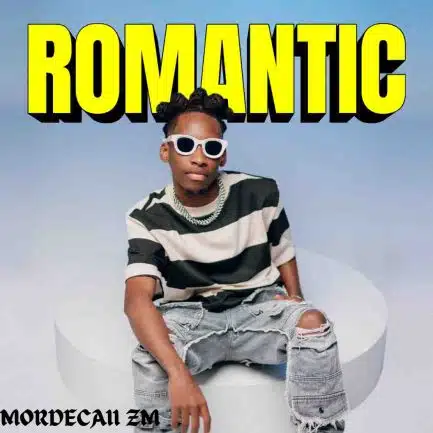Mordecai ZM ft IamCreed Zm – Romantic Mp3 Download