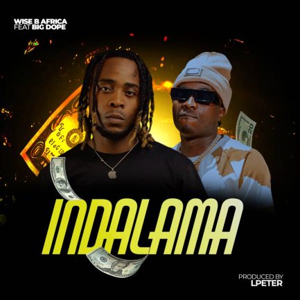 Wise B ft Big Dope - Indalama