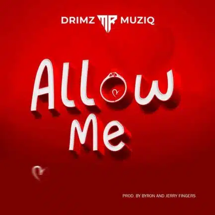 Drimz – Allow Me Mp3 Download 