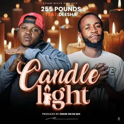 255 Pounds ft Deesha - Candlelight Mp3 Download