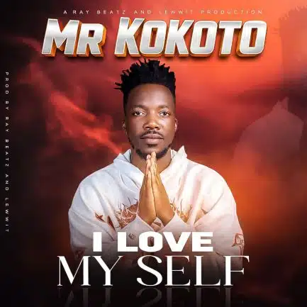 Mr Kokoto – I Love Myself (Mulimonse Mulimonse) Mp3 Download