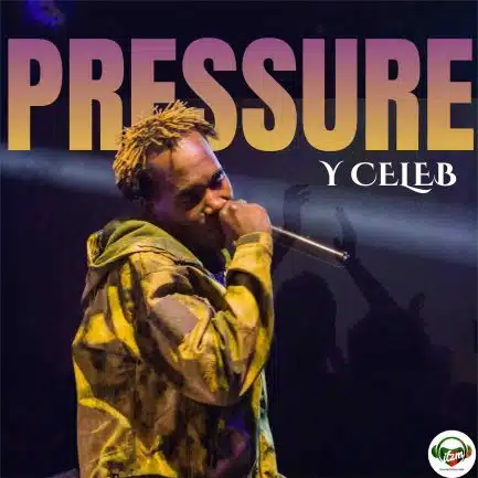 Y Celeb ft Sam Dizo - Pressure Mp3 Download