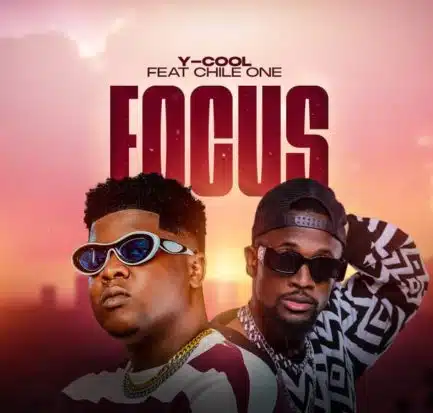 Y Cool ft Chile One – Focus Mp3 Download