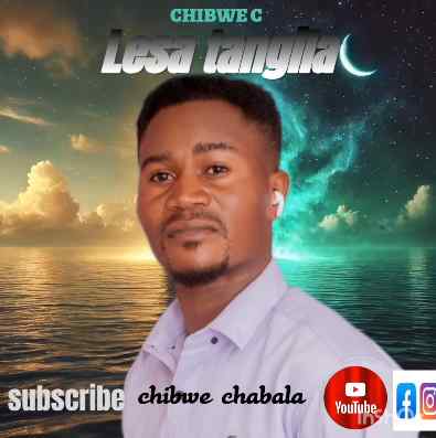 Chibwe Chabala – Lesa Tangila Naine Nkokemo Mp3 Download