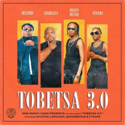 Myztro, Leehleza ft. Shaunmusiq & Ftears – Tobetsa 3.0 Mp3 Download