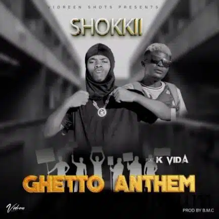 Shokii Mwana Chibolya Ft K Vida – Ghetto Anthem Mp3 Download