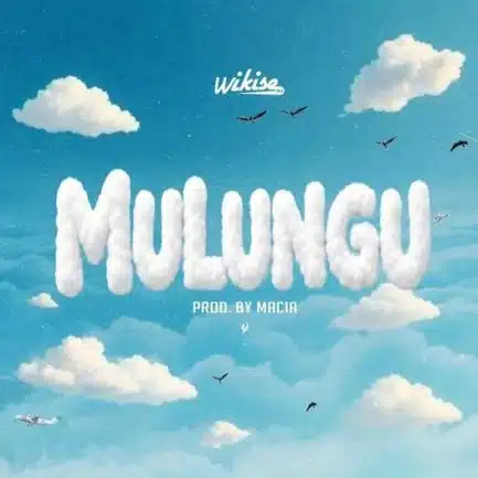 Wikise - Mulungu Mp3 Download