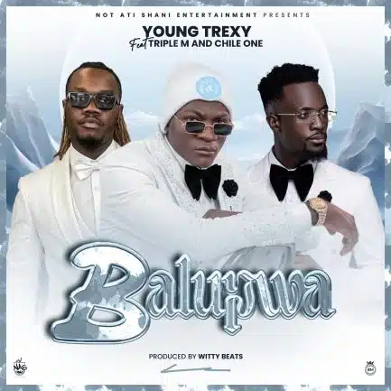 Young Trex ft Triple M & Chile One – Balupwa Mp3 Download