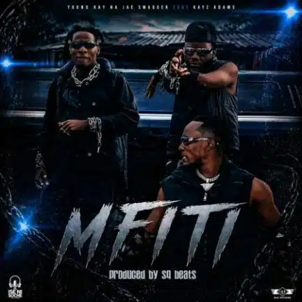 Young Kay Na Jae Swagger ft Kayz Adams - Mfiti Mp3 Download