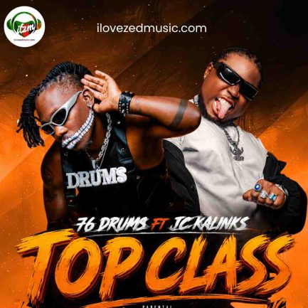 76 Drums ft JC Kalinks - Top Class (Wow Wow) Mp3 Download