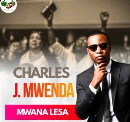 Charles Jacob Mwenda – Mwana Lesa Mp3 Download