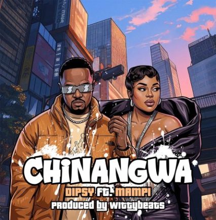 Dipsy ZM Ft Mampi - Chinangwa Mp3 Download