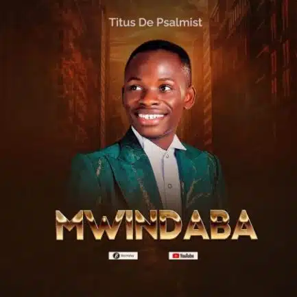 Titus De Psalmist – Mwindaba Mp3 Download 