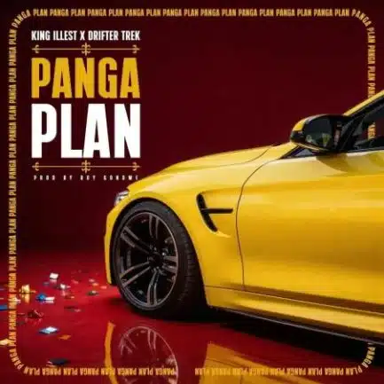 King illest ft Drifta Trek - Panga Plan Mp3 Download