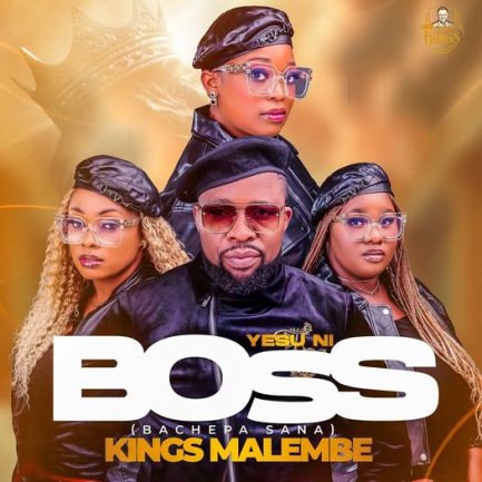 Kings Malembe Malembe – Yesu Ni Boss Bachepa Saana Mp3 Download