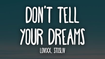 Lovixx - Don't tell your dreams To Everybody Around Mp3 Download