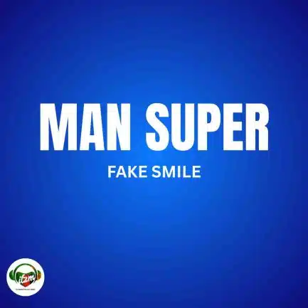 Man Super - Fake Smile Mp3 Download