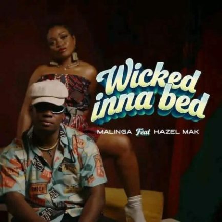 Malinga ft Hazel Mak - Wicked Inna Bed Mp3 Download