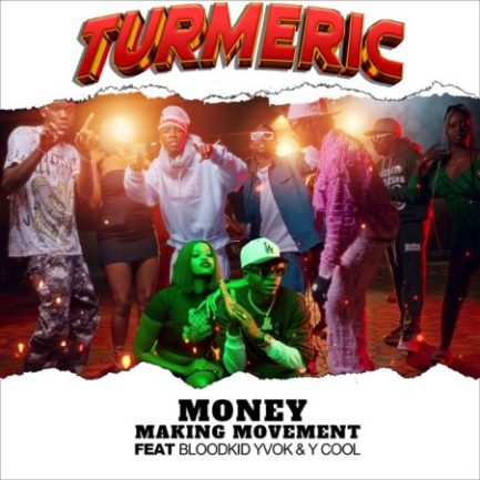 Money Making Move ft Blood Kid & Y Cool - Turmeric Mp3 Download
