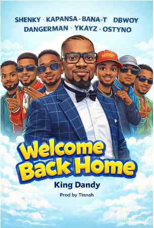 Shenky ft Various Artists - Welcome Back Home King Dandy Mp3 Download