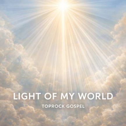 Toprock Gospel - Light Of The World Mp3 Download